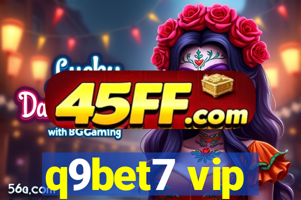 q9bet7 vip